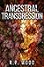 Ancestral Transgression: A ...