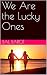 We Are the Lucky Ones