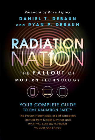 Radiation Nation: Complete Guide to EMF Protection & Safety - The Proven Health Risks of EMF Radiation & What You Can Do to Protect Yourself & Family
