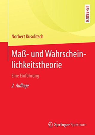 Maß- und Wahrscheinlichkeitstheorie: Eine Einführung (Paperback)