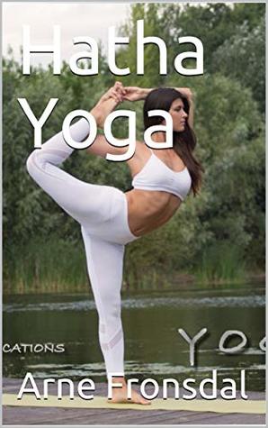 Hatha Yoga (Kindle Edition)