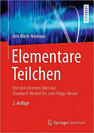 Elementare Teilchen: Von den Atomen über das Standard-Modell bis zum Higgs-Boson (Paperback)
