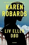 Liv eller død by Karen Robards