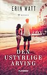 Den ustyrlige arving by Erin Watt
