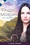 Finding Morgan: A Lefay Trilogy (The LeFay Series Book 1)