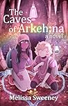 The Caves of Arke...