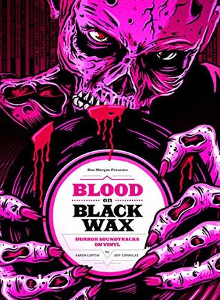 Blood on Black Wax: Horror Soundtracks on Vinyl (Hardcover)