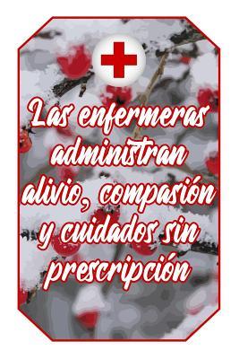 Las enfermeras administran alivio, compasión y cuidados sin prescripción: Cuaderno Amantes Enfermería Lindo y divertido diseño blanco y rojo de ... Vacío Regalo Mujer Hombre) (Spanish Edition)