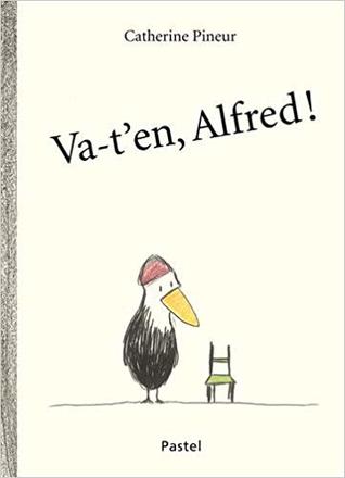 Va t'en, Alfred!