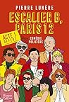 Escalier B, Paris 12 - Acte 1 by Pierre Lunère