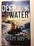 Deep Water