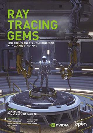Ray Tracing Gems: High-Quality and Real-Time Rendering with DXR and Other APIs (Kindle Edition)