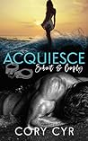 Acquiesce: Submit & Comply
