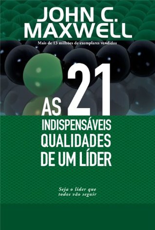 As 21 Indispensáveis Qualidades de Um Líder (Em Portuguese do Brasil)