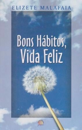 BONS HÁBITOS, VIDA FELIZ