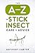 The A-Z of Stick Insect Care & Advice by Anthony Carter
