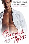 Scr*wed Tight (Hammers and Veils, #3) Scr*wed Tight (Hammers and Veils, #3)