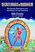 Secret Drugs of Buddhism: Psychedelic Sacraments and the Origins of the Vajrayana