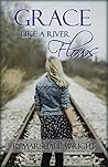 Grace Like a River Flows (Grace Like a River Flows #1) Grace Like a River Flows (Grace Like a River Flows #1)