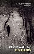 Ghostwalking: A Solomon Stone Prequel