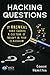 Hacking Questions: 11 Answers That Create a Culture of Inquiry in Your Classroom (Hack Learning Series)