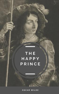 The Happy Prince: And Other Tales