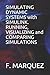Simulating Dynamic Systems with Simulink. Running, Visualizing and Comparing Simulations