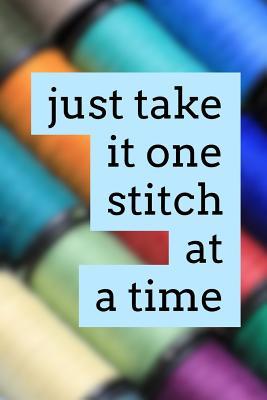 Just Take It One Stitch At a Time: Vintage Sewing Journal for Women