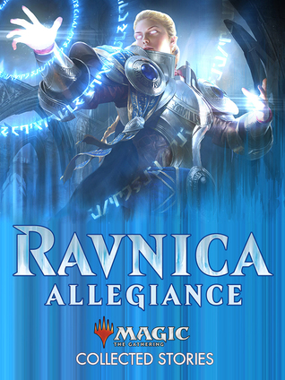 Ravnica Allegiance (collected stories)