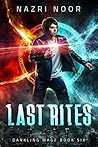 Last Rites (Darkling Mage #6) Last Rites (Darkling Mage #6)