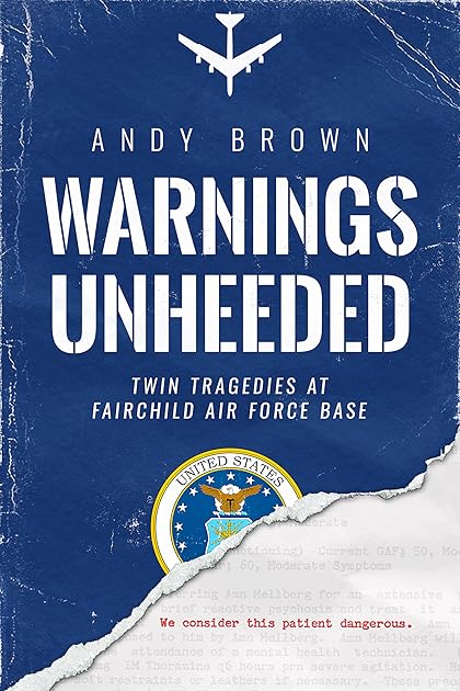 Warnings Unheeded: Twin Tragedies at Fairchild Air Force Base