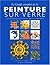 Guide complet de la peinture sur verre by Matthew Dickens Alan D. Gear