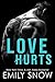 Love Hurts by Emily Snow