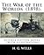 The War of the Worlds (1898). By: H. G. Wells: Science fiction novel (With illustrations)