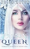 Frozen Queen (Forever Fairytales) Frozen Queen (Forever Fairytales)