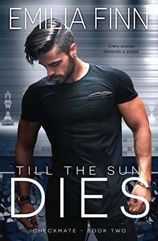 Till The Sun Dies (Checkmate #2)
