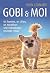 Gobi et moi by Dion Leonard Gobi et moi by Dion Leonard