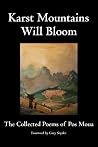 Karst Mountains Will Bloom: The Collected Poems of Pos Moua Karst Mountains Will Bloom: The Collected Poems of Pos Moua