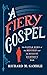 A Fiery Gospel: The Battle ...