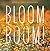 Bloom Boom!
