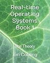 Real-time Operating Systems Book 1: The Theory
