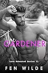 The Gardener (Love Rebooted Series, #1)