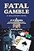 Fatal Gamble by J.P. O'Donnell