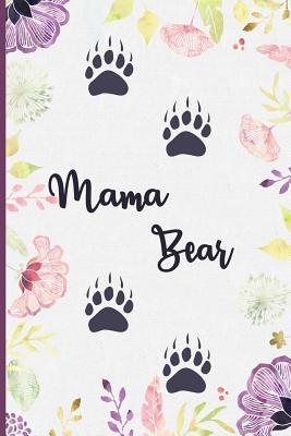 Mama Bear: Lined Notebook For Strong Moms, Grandmothers With Bear Paw Prints - College Ruled Blank Journal to Write In For Women