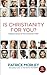 Is Christianity for You?: Making Sense of the Christian Faith