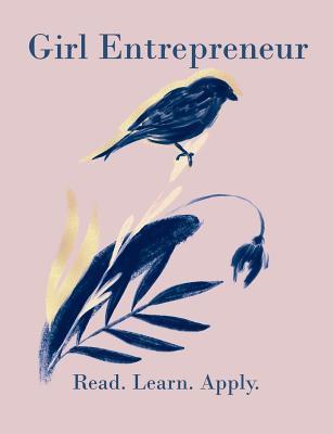 Girl Entrepreneur Read. Learn. Apply. Brainstorming Creative Ideas Journal: Female Business Branding Startup Hustles