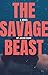 The Savage Beast by Jason Khan