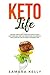 Keto Life: The Easy and Cla...