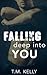 Falling Deep Into You (The Falling Trilogy)