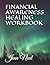 FINANCIAL AWARENESS HEALING WORKBOOK by Jenn Neal